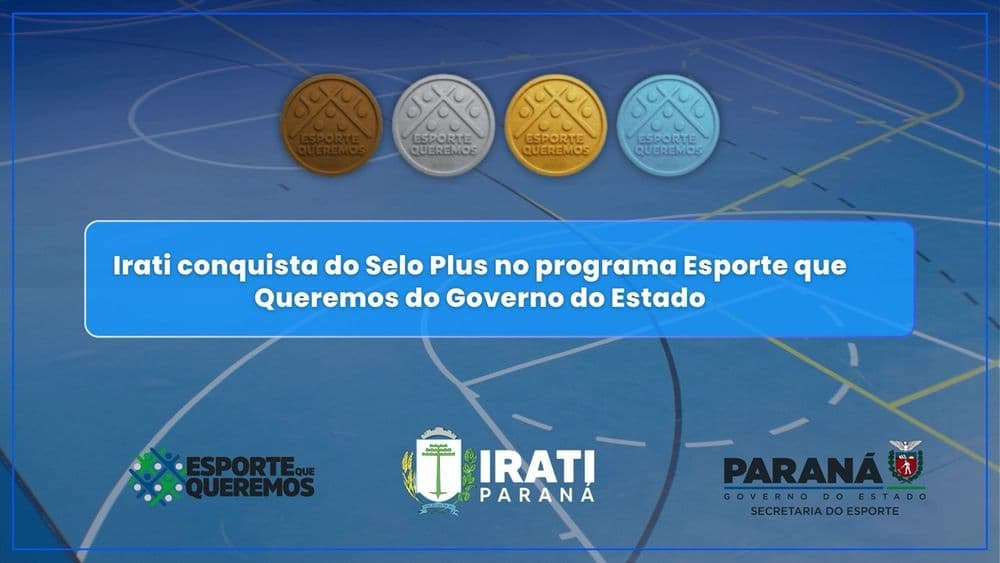Irati conquista o Selo Plus e alcança nível máximo no programa “Esporte que Queremos”